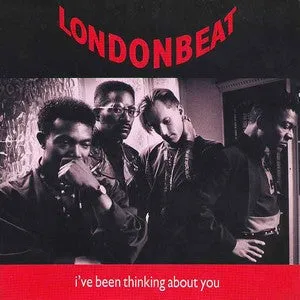 I've Been Thinking About You by London Beat (Bm)