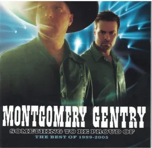 Montgomery Gentry - Something To Be Proud Of The Best Of 1999-2005  (New CD)